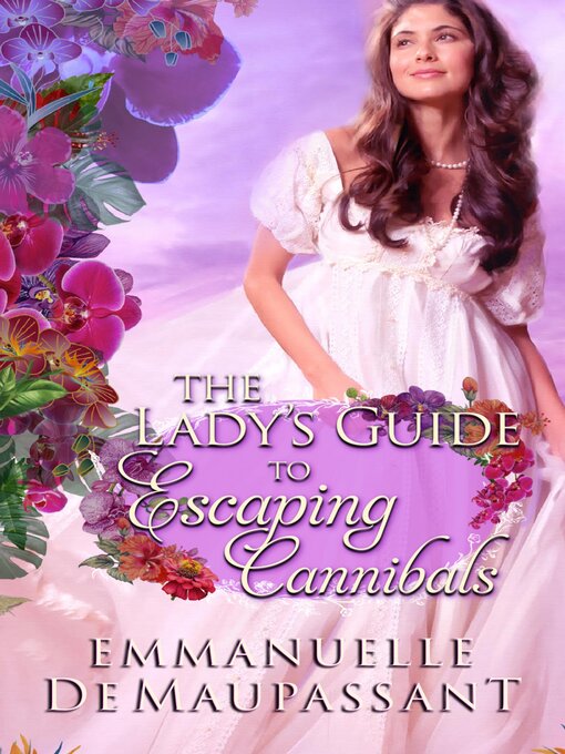 Title details for The Lady's Guide to Escaping Cannibals by Emmanuelle de Maupassant - Available
